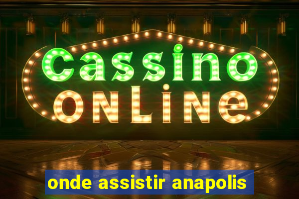 onde assistir anapolis